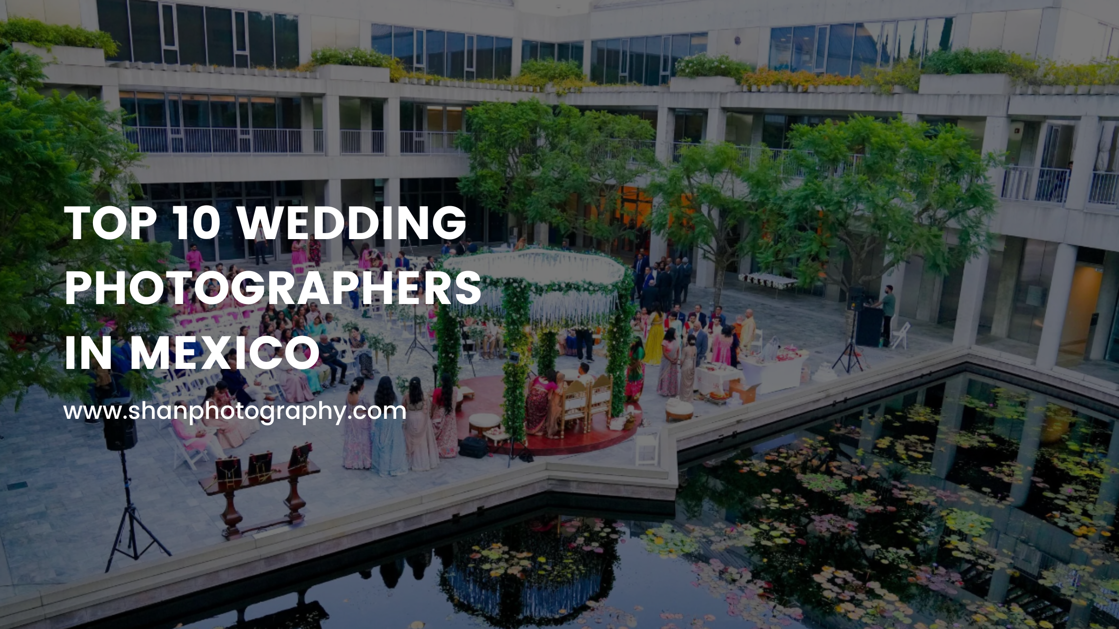 Top 10 Wedding Photographers in Mexico
